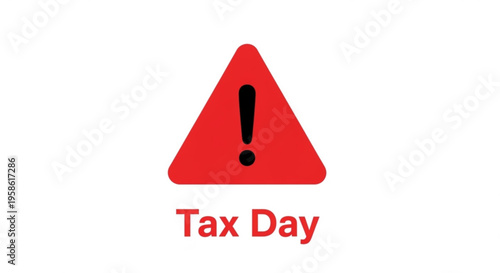 A red warning sign icon with a black exclamation mark and the words 'Tax Day' written below it.