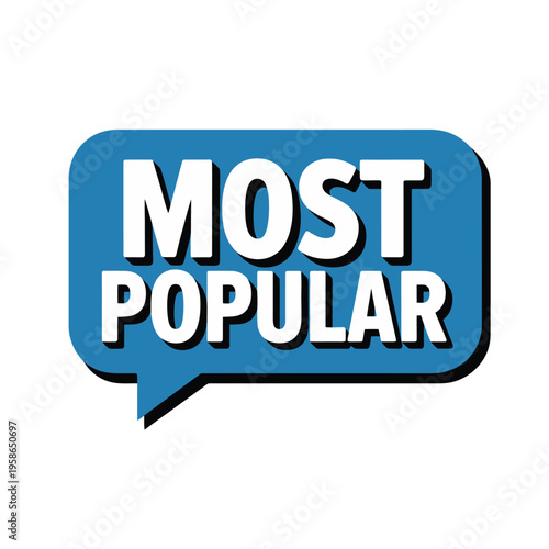A blue speech bubble with the words 'Most Popular' in white