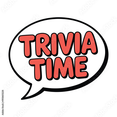 A cartoon speech bubble with the words Trivia Time inside
