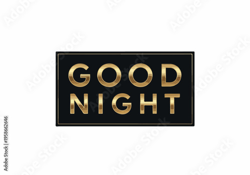 A close-up view of a black sign with gold lettering displaying a nighttime greeting message.