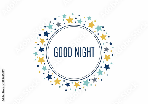 A nighttime scene with a circle surrounded by colorful stars and text that reads Good Night