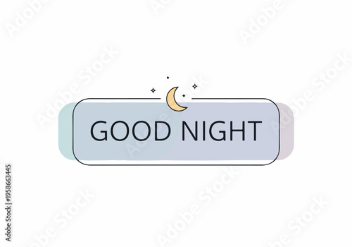 A peaceful night scene with a crescent moon shining down on a sign that reads GOOD NIGHT surrounded by stars.