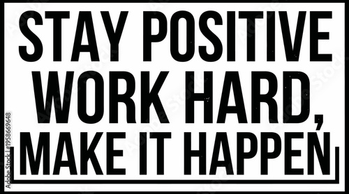 Dynamic Black and White Inspirational Vector Graphic Promoting Positivity, Diligence, and Achievement