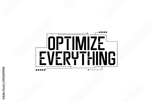 Graphic design featuring the words optimize everything in bold typography