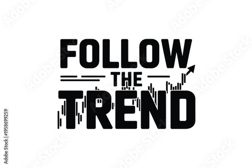 Follow the trend A graphic illustration of market growth and direction