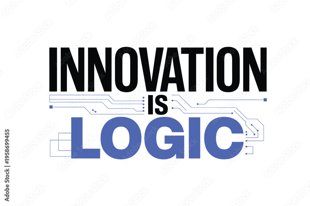 Obraz premium Innovation is logic a digital concept with bold text and circuitry