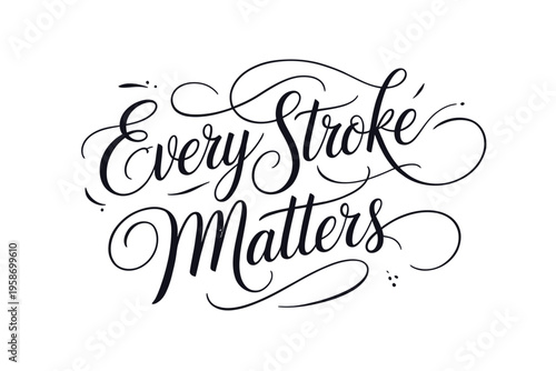 Valokuva Elegant calligraphy art displaying the phrase every stroke matters
