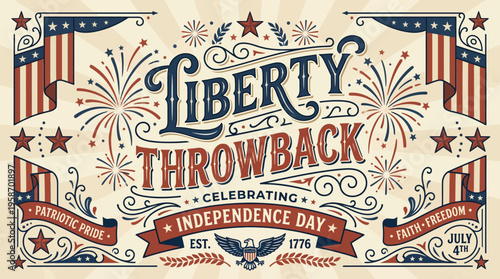 Festive Independence Day celebration poster emphasizing patriotic pride and Liberty Throwback theme