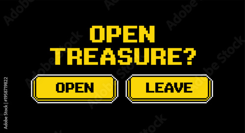 Retro 8-bit game interface with open treasure option and bold yellow buttons