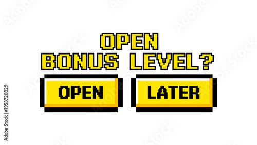 Retro game style bonus level popup with open and later buttons