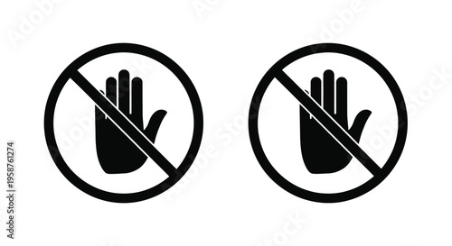 Two identical black circle prohibition signs prominently display a crossed-out human hand, warning strictly against touching or unauthorized access.