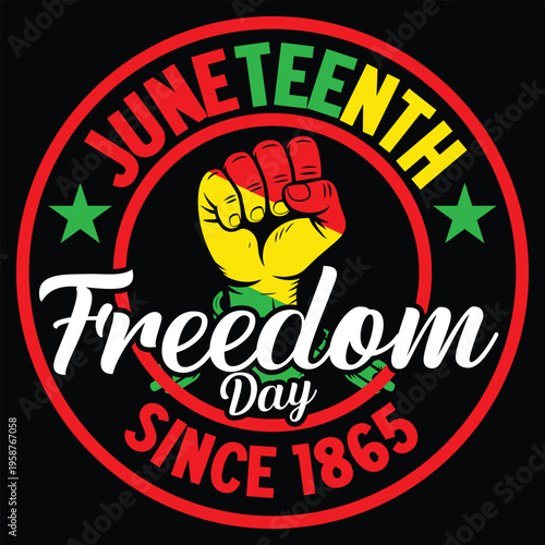 Juneteenth Freedom Day Since 1865 Black History Raised Fist Graphic Design
