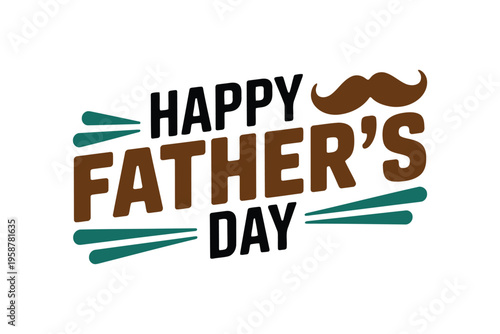 Happy fathers day text with brown mustache and green accents father's day typography happy father's day