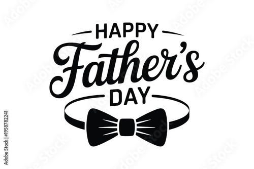 Father's day typography black and white happy fathers day text with bow tie happy father's day black text