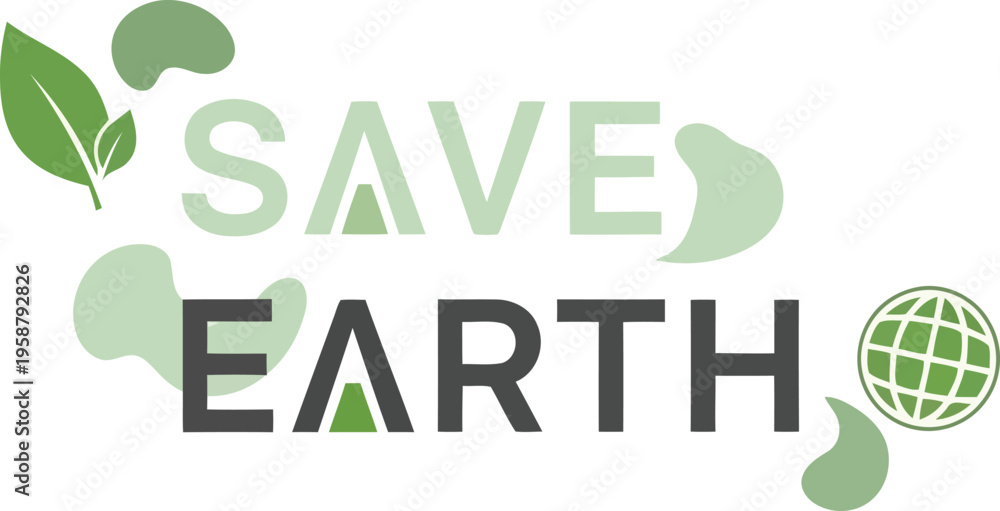 Fototapeta premium Save earth typography design with green leaves and globe icon. 