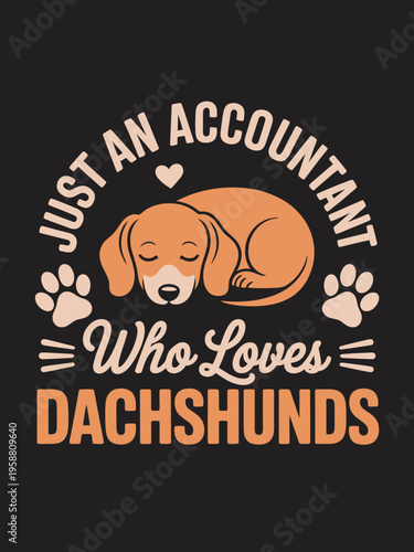 the text 'Just an Accountant Who Loves Dachshunds.' The design is simple and adorable, appealing to dog lovers.