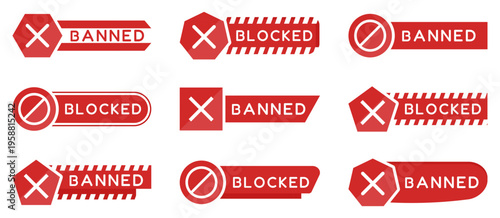 Banned labels collection. Red warning signs with blocked and banned text. Restriction symbols for security, prohibition and access control design
