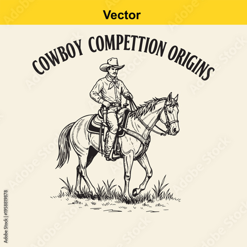 A vintage style illustration of a cowboy riding a horse with the text cowboy competition origins