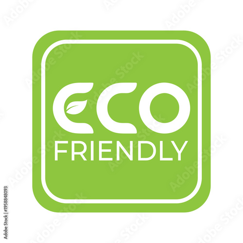 Eco friendly green label with leaf icon, sustainable product certification badge, organic and natural environment vector sign for packaging