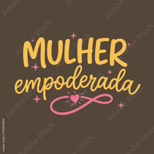 Lettering “Mulher Empoderada” em Tipografia Moderna – Frase de Empoderamento Feminino em Vetor