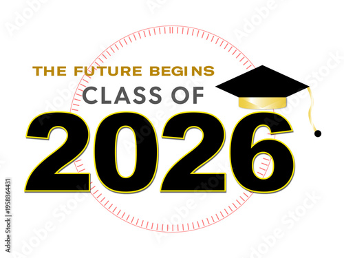 Graduation Class of 2026 vector typography with mortarboard cap. The Future Begins 2026 commencement ceremony graphic. Black and gold academic achievement logo for high school or college seniors.