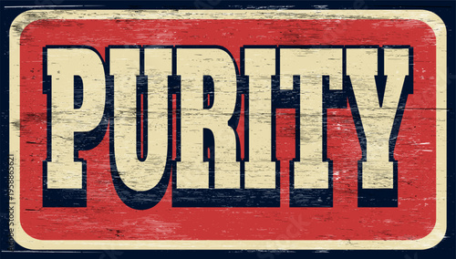 Aged retro purity sign on wood