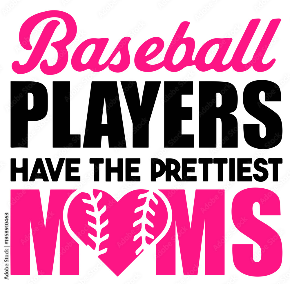 Fototapeta premium Baseball players have the prettiest moms SVG