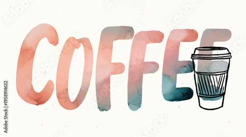 Artistic watercolor coffee lettering illustration with a hand-drawn disposable cup replacing letters, warm and cool tones