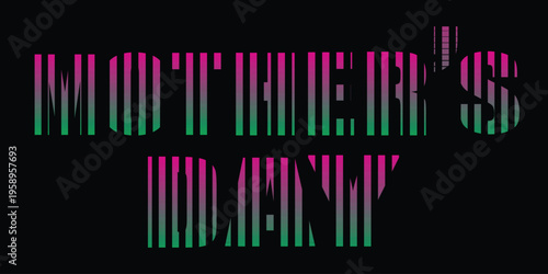 Mother's day text design with a vibrant pink and green striped gradient effect
