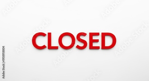 Red CLOSED Sign on White Background - Business Closure Concept.
