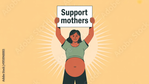 Pregnant woman holding support mothers sign advocating for maternal care and pregnancy support