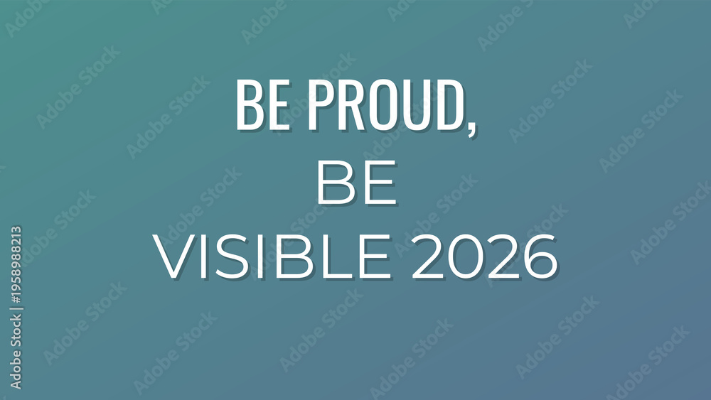 Fototapeta premium Be Proud, Be Visible 2026