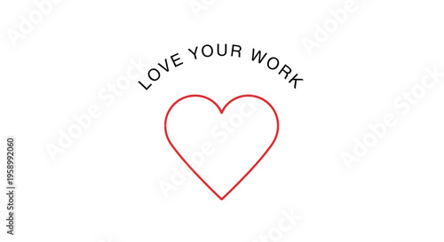 Love Your Work Heart Graphic: Motivation, Passion, and Career Fulfillment