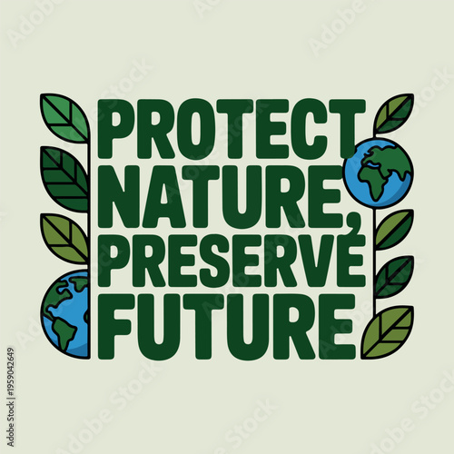 Protect nature preserve future text with earth and leaves 1