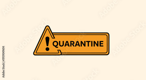 Quarantine Zone Sign: Alerting People to Take Precautionary Measures and Stay Safe