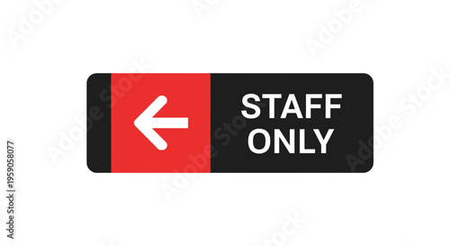 Staff Only Sign With Arrow Indicating Direction And Access Restrictions For Employees