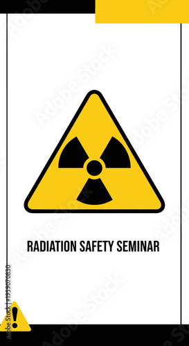 Warning Radiation Symbol Poster: Informative Seminar on Radiological Safety Precautions