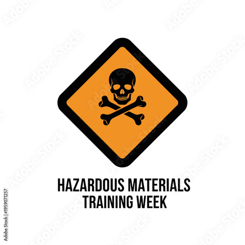 Warning Sign Indicating Hazardous Materials Training Week, Featuring Skull and Crossbones Symbol