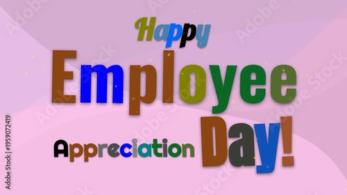 Dynamic colorful text animation for Happy Employee Appreciation Day on a purple background.