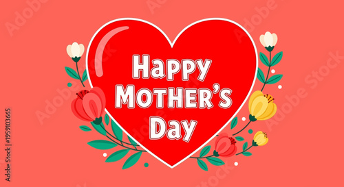 Happy Mothers Day greeting card with heart and flowers design element