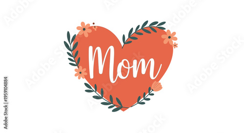 Heartfelt orange heart with flowers and leaves says mom in white script font