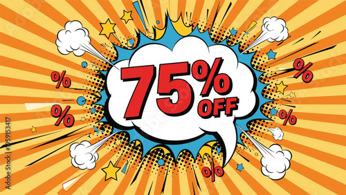 Colorful comic book style 75 percent off discount promotion with speech bubbles and starburst for retail marketing sale events.