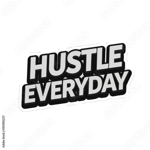 Hustle everyday Motivational Typography Quote Sticker