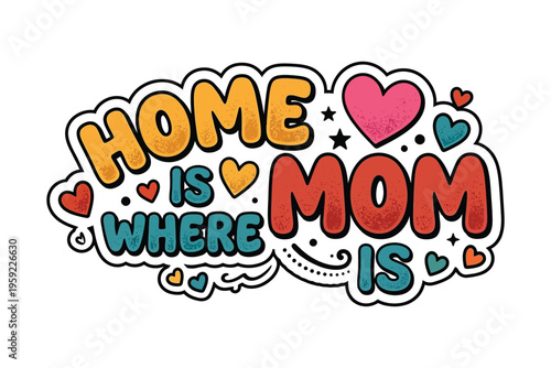 Fotografia Colorful heartfelt sticker with motherly home phrase