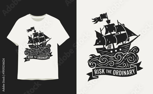 Nautical Sailing Ship T-shirt Design with Risk the Ordinary Quote