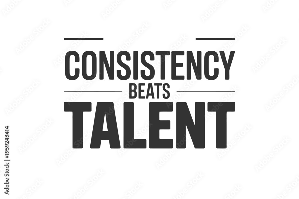 Obraz premium Motivational typographic design displaying the phrase consistency beats talent