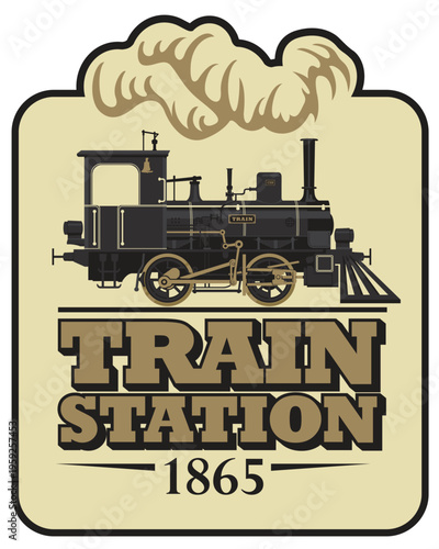 Vector banner or poster featuring a vintage steam locomotive, frame, decor, and inscriptions dedicated to the train station. Vintage style. No AI