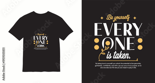 Be yourself everyone is taken quote t-shirt with decorative elements