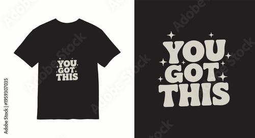 Motivational t shirt design you got this with starry background