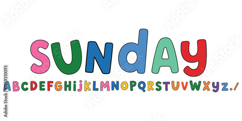 Colorful cartoon letters spell out the word Sunday and the alphabet on a white background Keywords: alphabet, letters, sunday